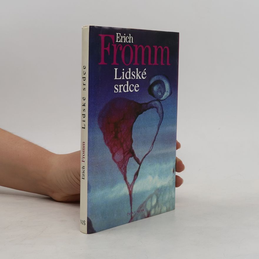 Erich Fromm Lidské srdce