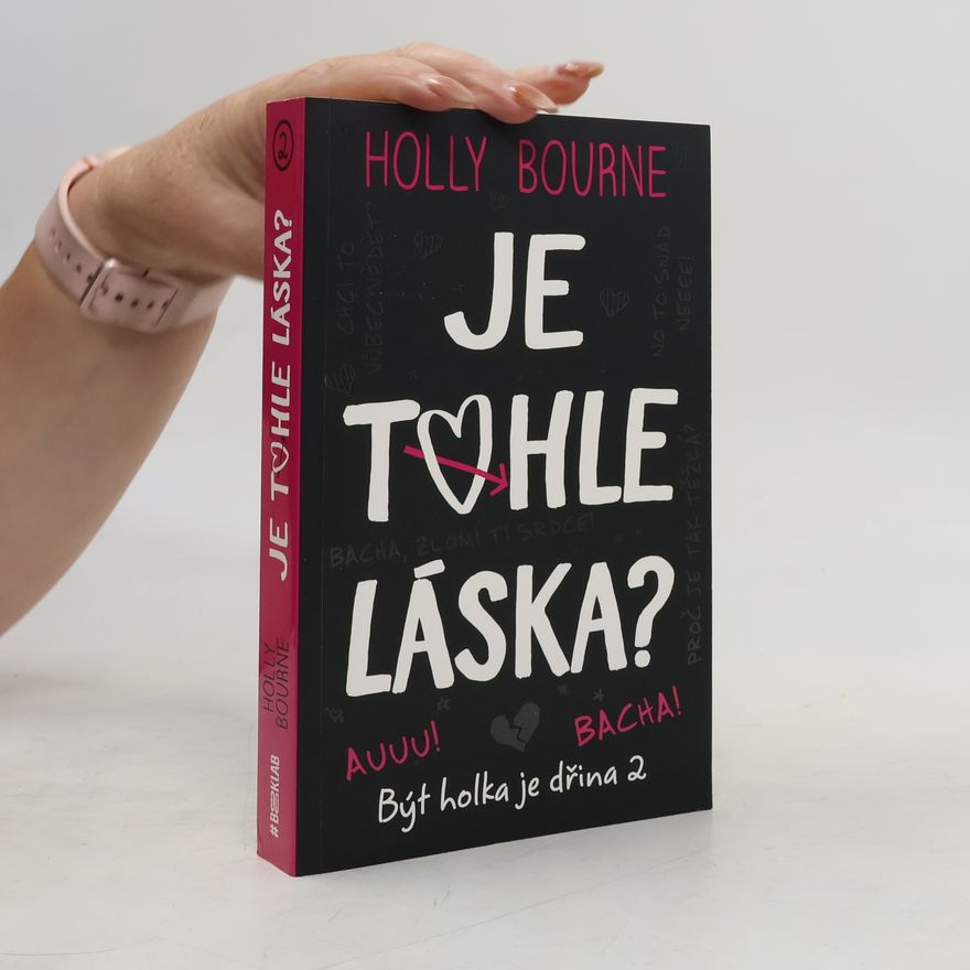 Holly Bourne Je tohle láska?