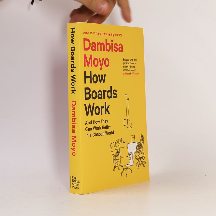 Dambisa Moyo How Boards Work