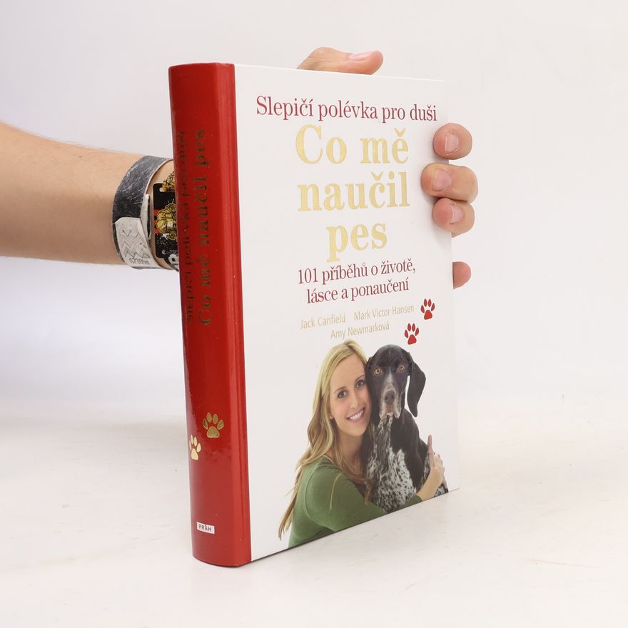 Amy Newmark Slepičí polévka pro duši. Co mě naučil pes