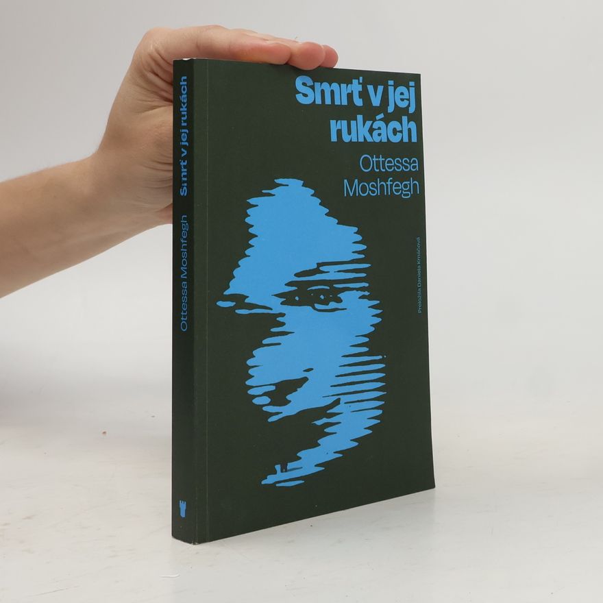 Ottessa Moshfegh Smrť v jej rukách