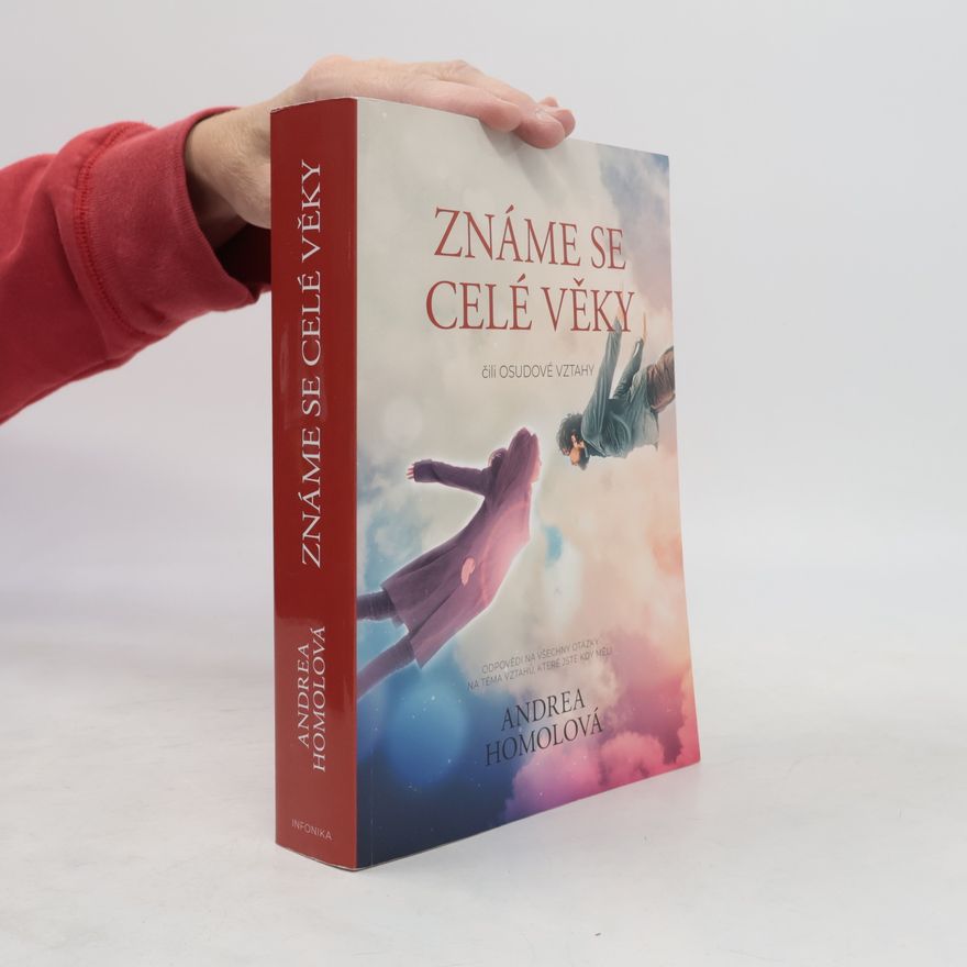 Andrea Homolová Známe se celé věky, čili, Osudové vztahy
