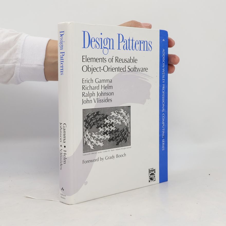 Erich Gamma Design patterns: elements of reusable object-oriented software