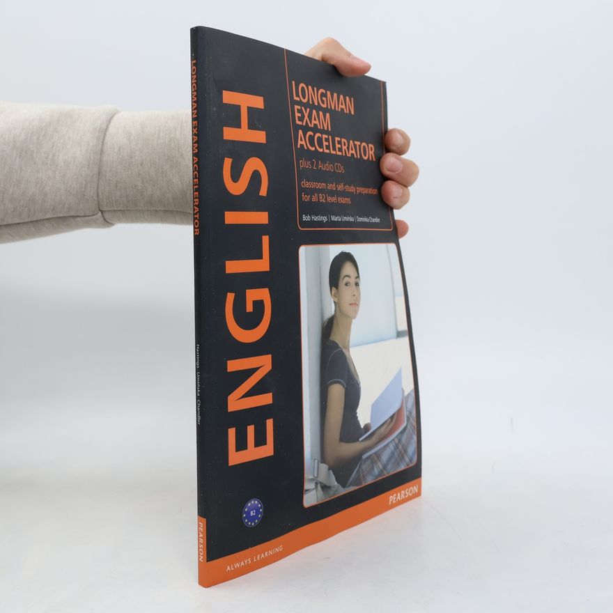 Dominika Chandler Longman exam accelerator: classroom and self-study preparation for all B2 level exams