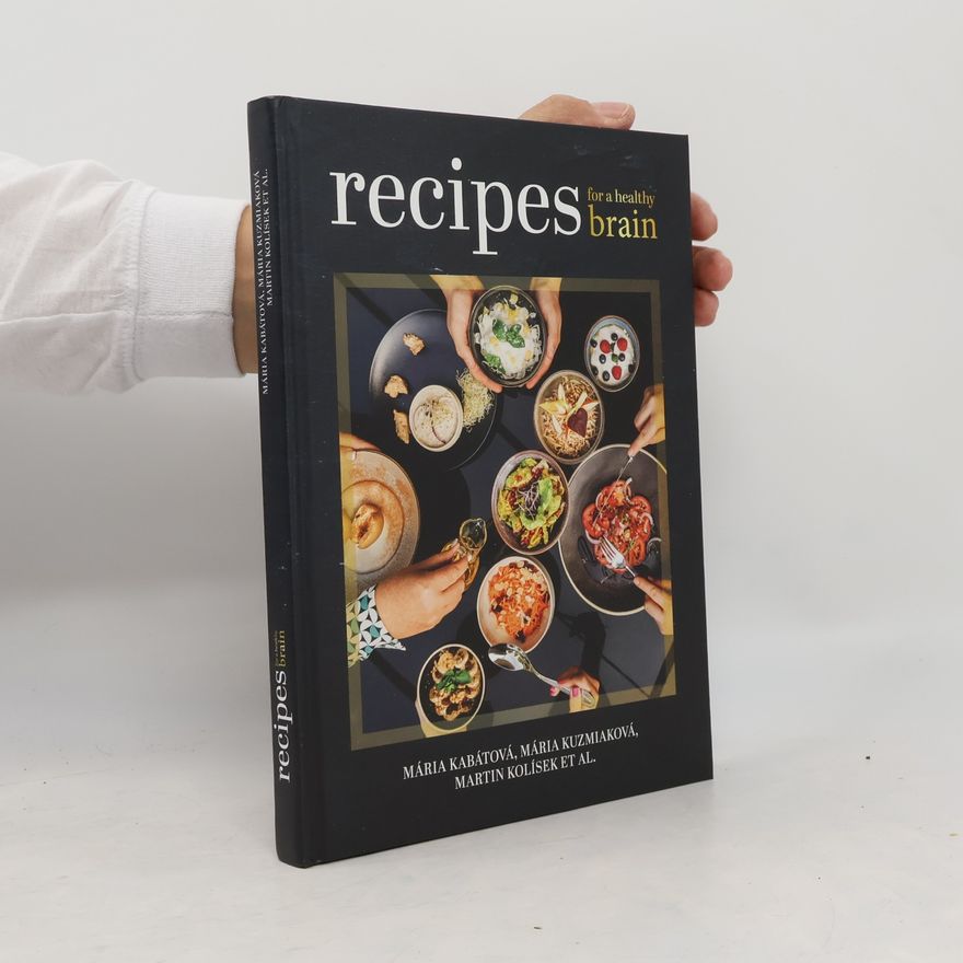 Mária Kuzmiaková Recipes for a Healthy Brain