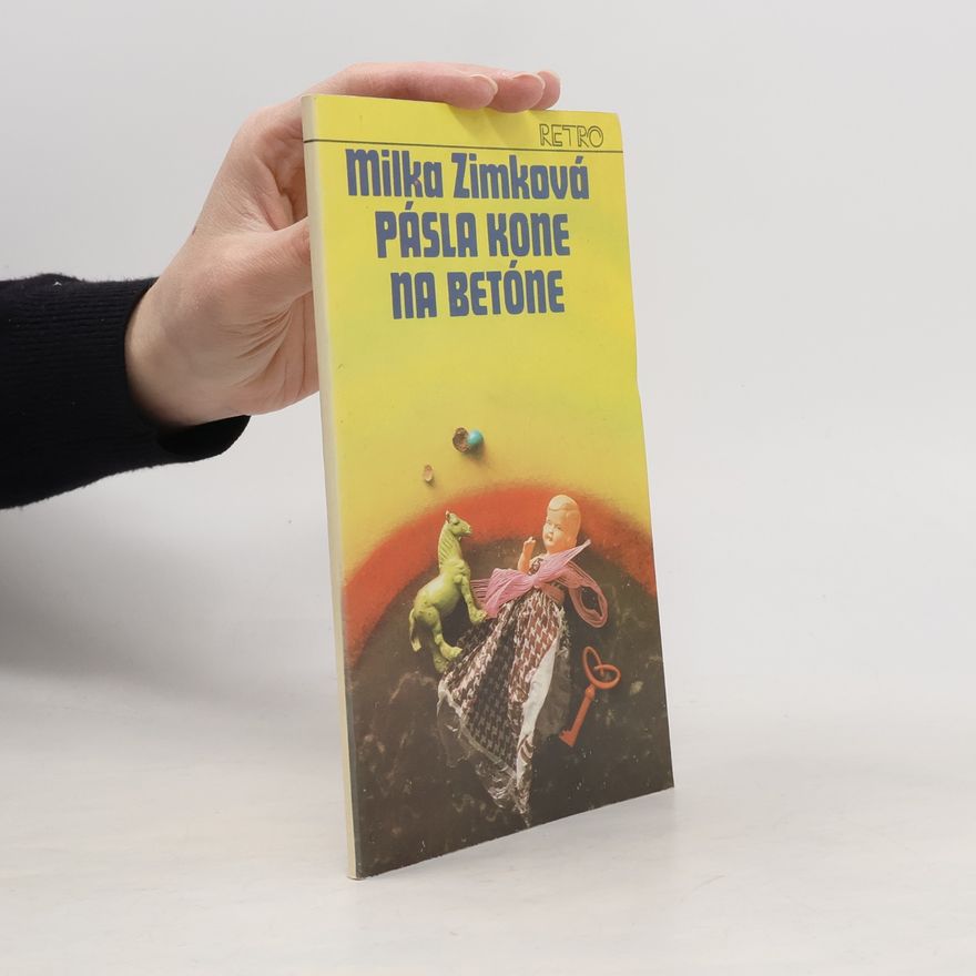 Milka Zimková Pásla kone na betóne