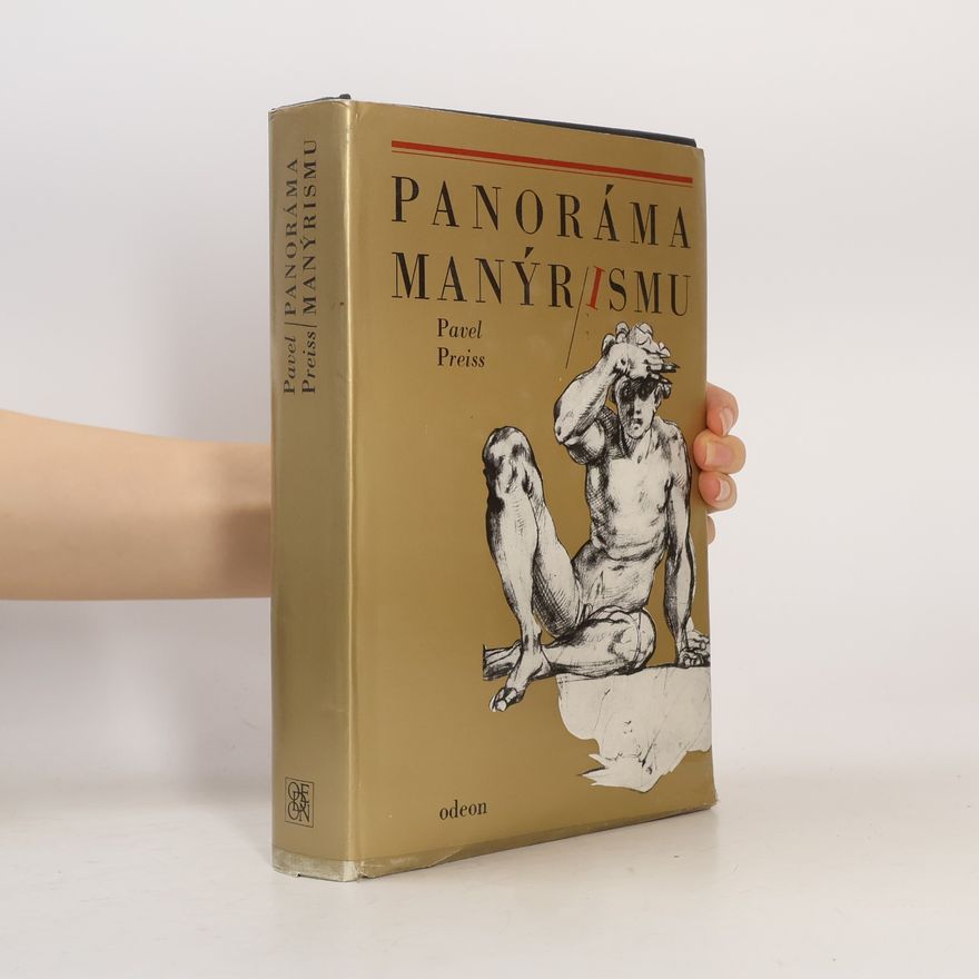 Pavel Preiss Panoráma manýrismu. Kapitoly o umění a kultuře 16. století