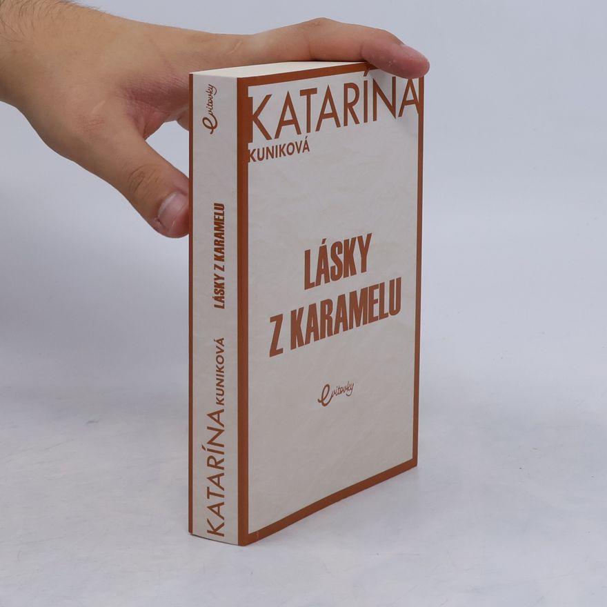 Katarína Kuniková Lásky z karamelu