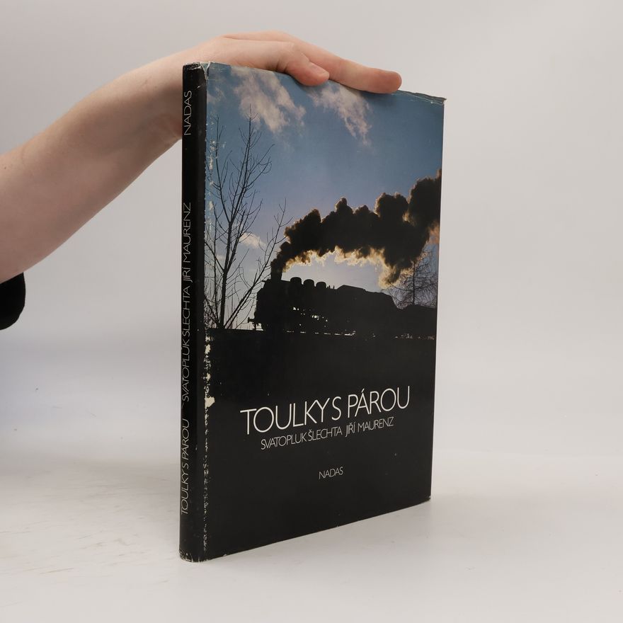 Svatopluk Šlechta Toulky s párou