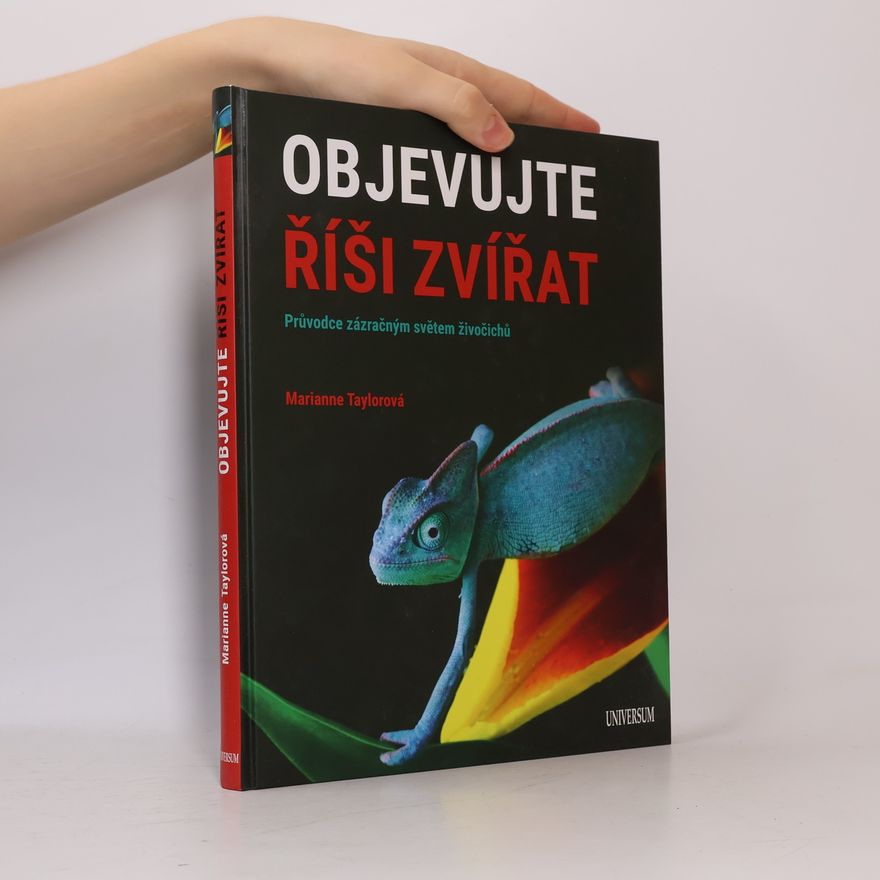 Marianne Taylor Objevujte říši zvířat. Průvodce zázračným světem živočichů