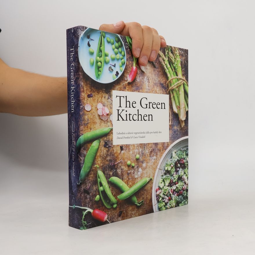 Luise Vindahl The green kitchen: Lahodná a zdravá vegetariánská jídla pro každý den