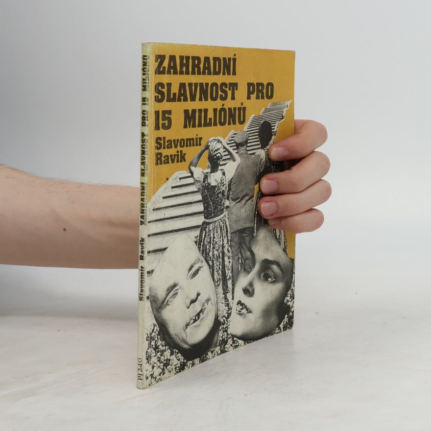 Slavomír Ravik Zahradní slavnost pro patnáct miliónů, aneb, Jak vyhovět Murphyho zákonům