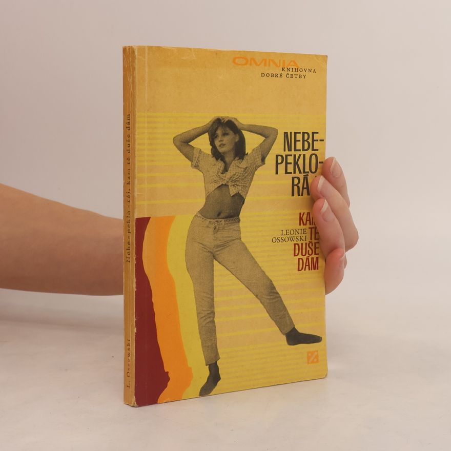 Leonie Ossowski Nebe - peklo - ráj, kam tě, duše dám