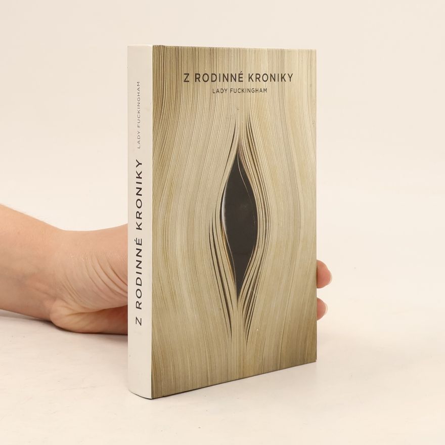 Autorenkollektiv Z rodinné kroniky Lady Fuckingham