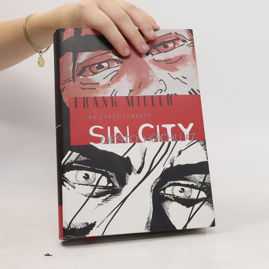Frank Miller Sin City. Město hříchu 7. Do srdce temnoty (vázaná)