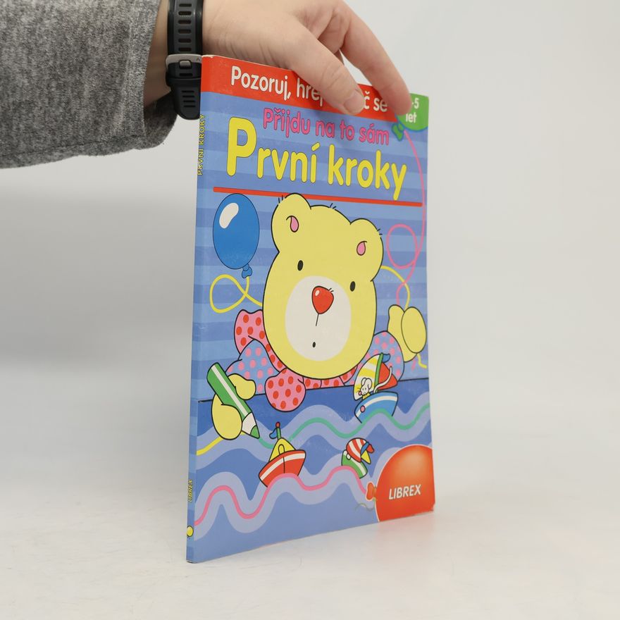 Autorenkollektiv První kroky : přijdu na to sám (3-5 let) : pozoruj, hrej si a uč se