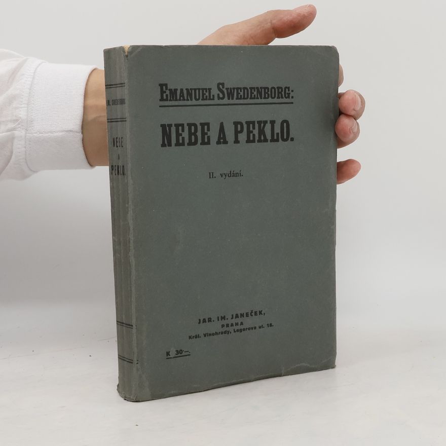 Emmanuel Swedenborg Nebe a peklo (o nebi a jeho divech a o pekle)
