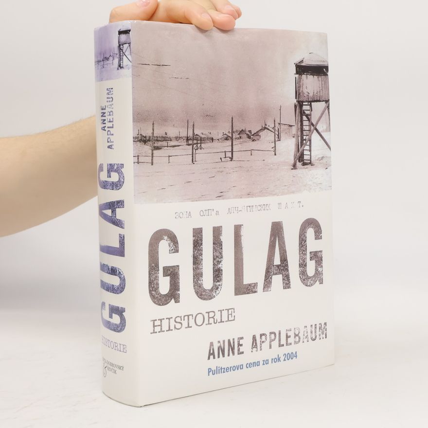 Anne Applebaum Gulag. Historie