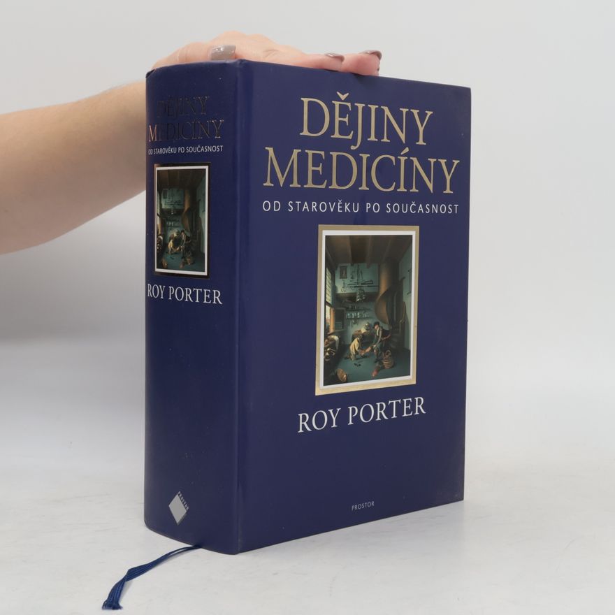 Roy Porter Dějiny medicíny : od starověku po současnost