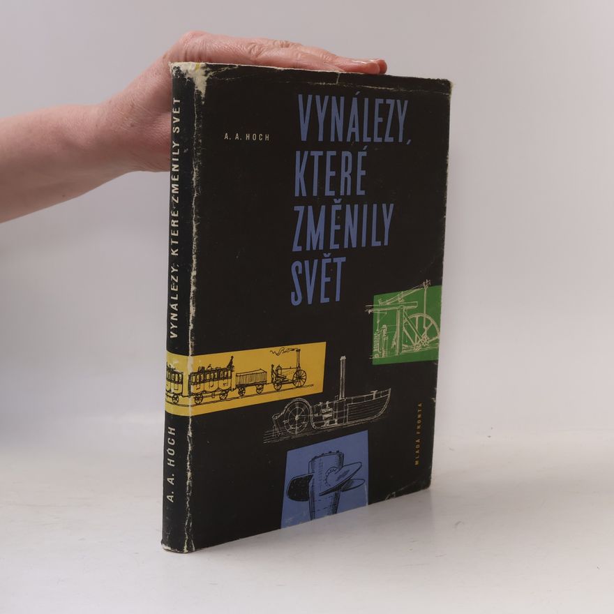 Hoch A. A. Vynálezy, které změnily svět
