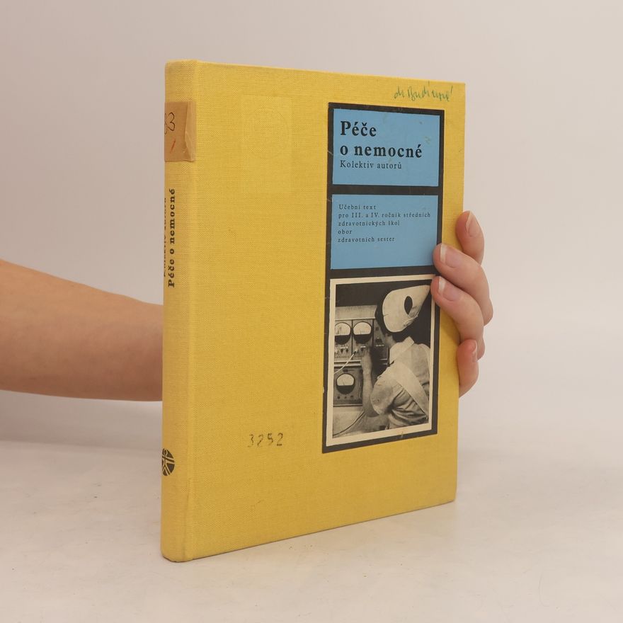 Marie Barešová Péče o nemocné. Učební text pro III. a IV. ročník středních zdravotnických škol