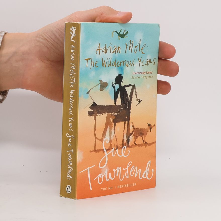 Sue Townsend Adrian Mole : the wilderness years