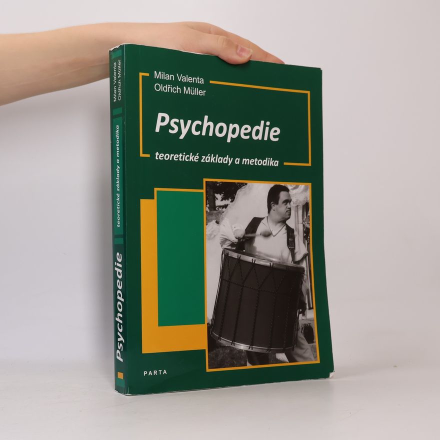 Oldřich Müller Psychopedie – teoretické základy a metodika