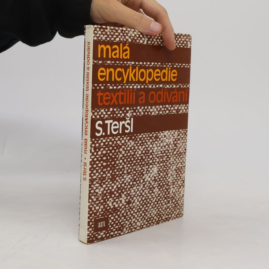 Stanislav Teršl Malá encyklopedie textilií a odívání