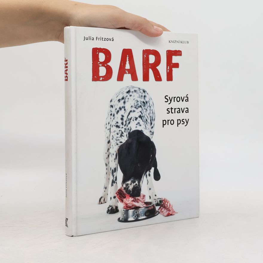Julia Fritz BARF: Syrová strava pro psy