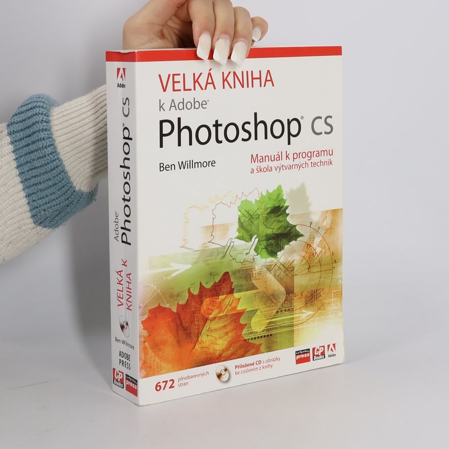 Ben Willmore Velká kniha k Adobe Photoshop CS. Manuál k programu a škola výtvarných technik