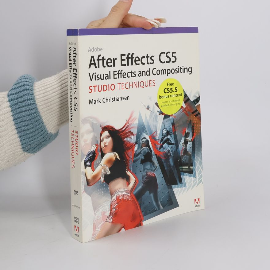 Mark Christiansen Adobe After Effects CS5 Visual Effects and Compositing Studio Techniques