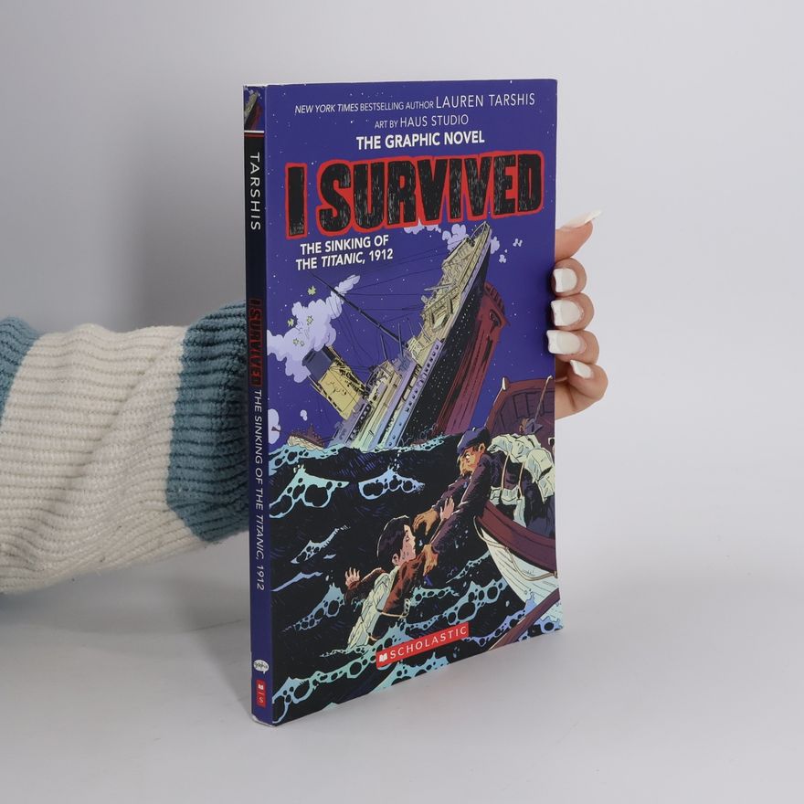Lauren Tarshis I Survived The Sinking of the Titanic, 1912 (I Survived Graphic Novel #1): A Graphix Book