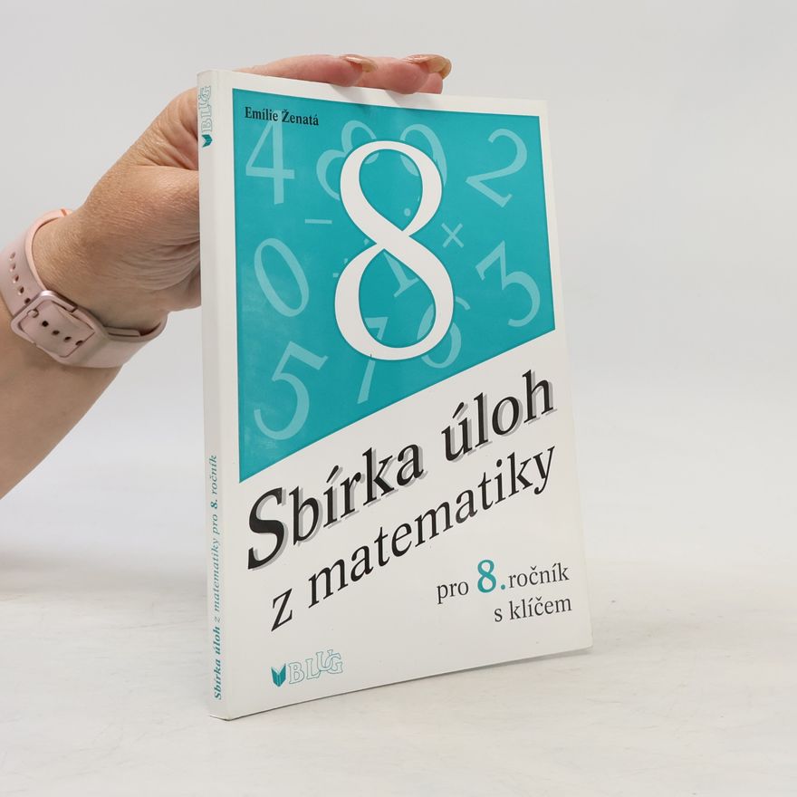 Emílie Ženatá Sbírka úloh z matematiky pro 8. ročník s klíčem
