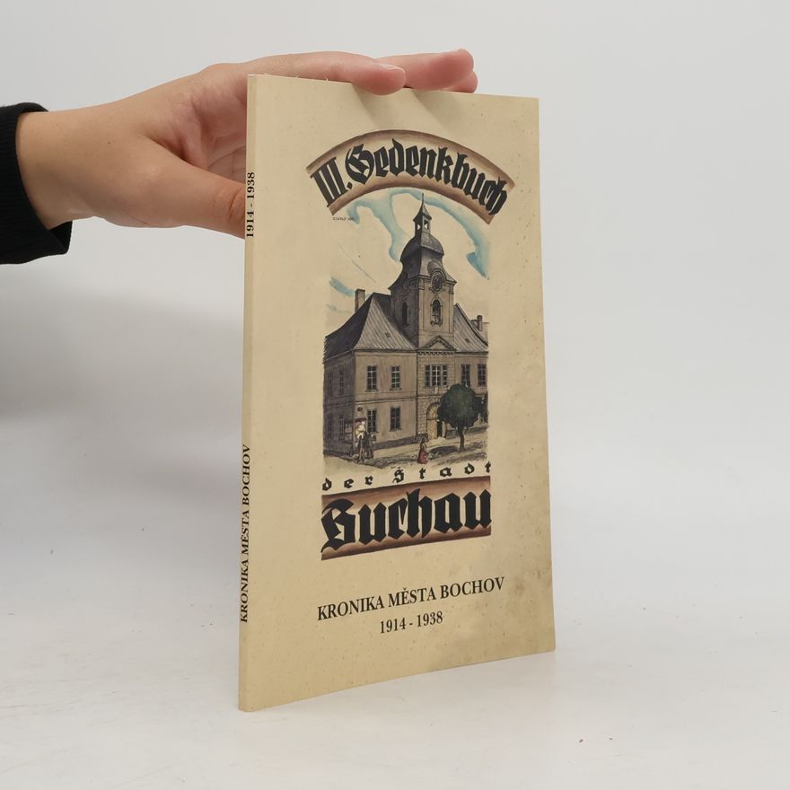 Václav Svoboda III. Gedenkbuch der Stadt Buchau : kronika města Bochov 1914-1938
