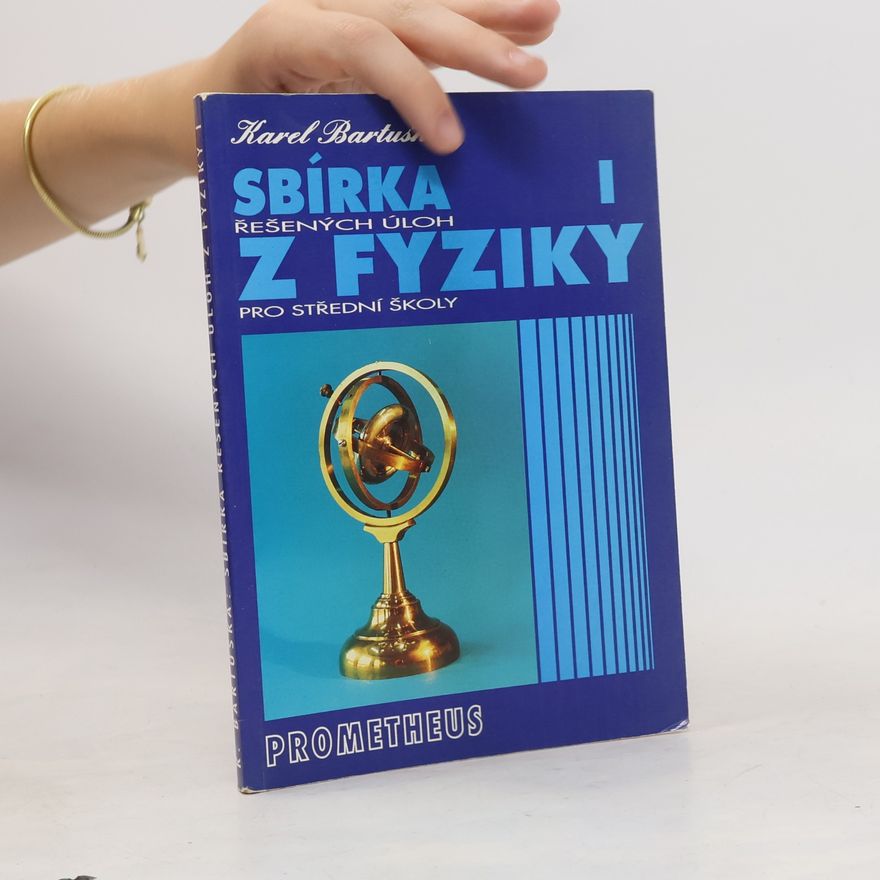 Karel Bartuška Sbírka řešených úloh z fyziky pro střední školy. I, Mechanika