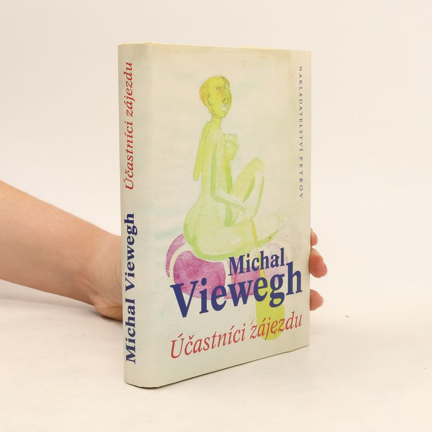 Michal Viewegh Účastníci zájezdu