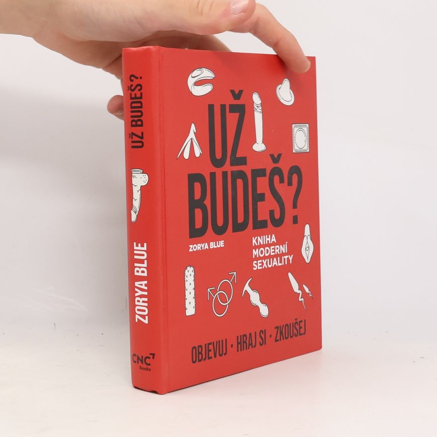 Zorya Blue Už budeš? Kniha moderní sexuality