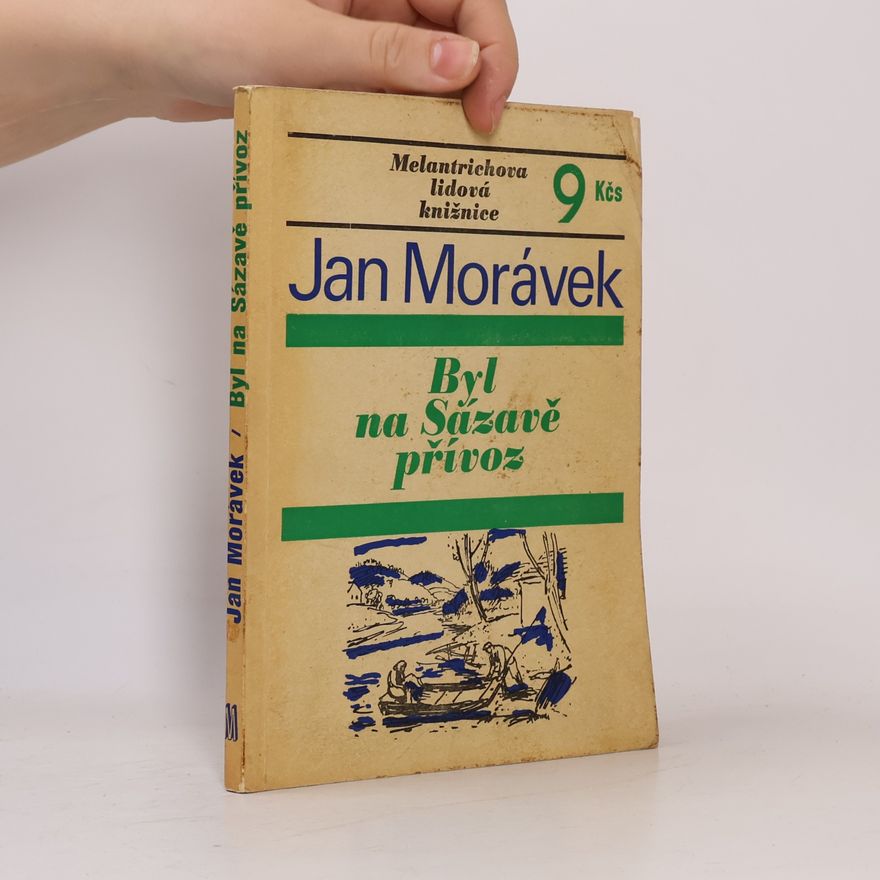 Jan Morávek Byl na Sázavě přívoz