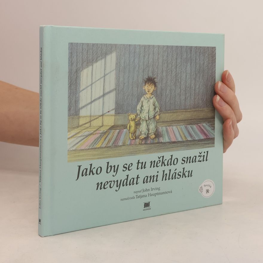 John Irving Jako by se tu někdo snažil nevydat ani hlásku