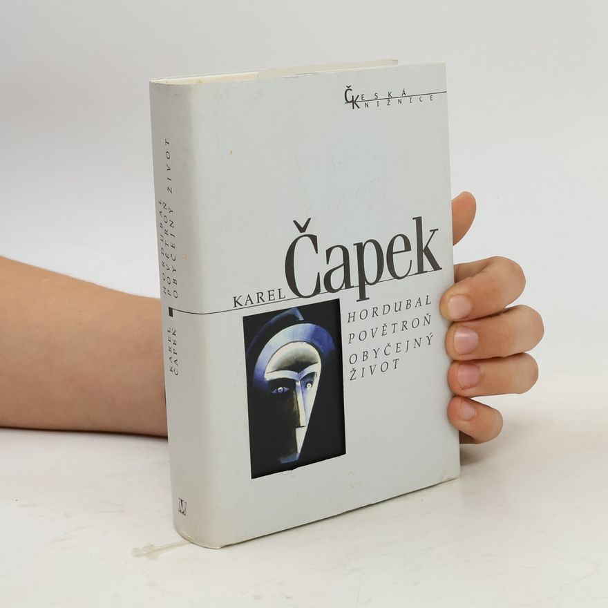 Karel Čapek Hordubal / Povětroň / Obyčejný život