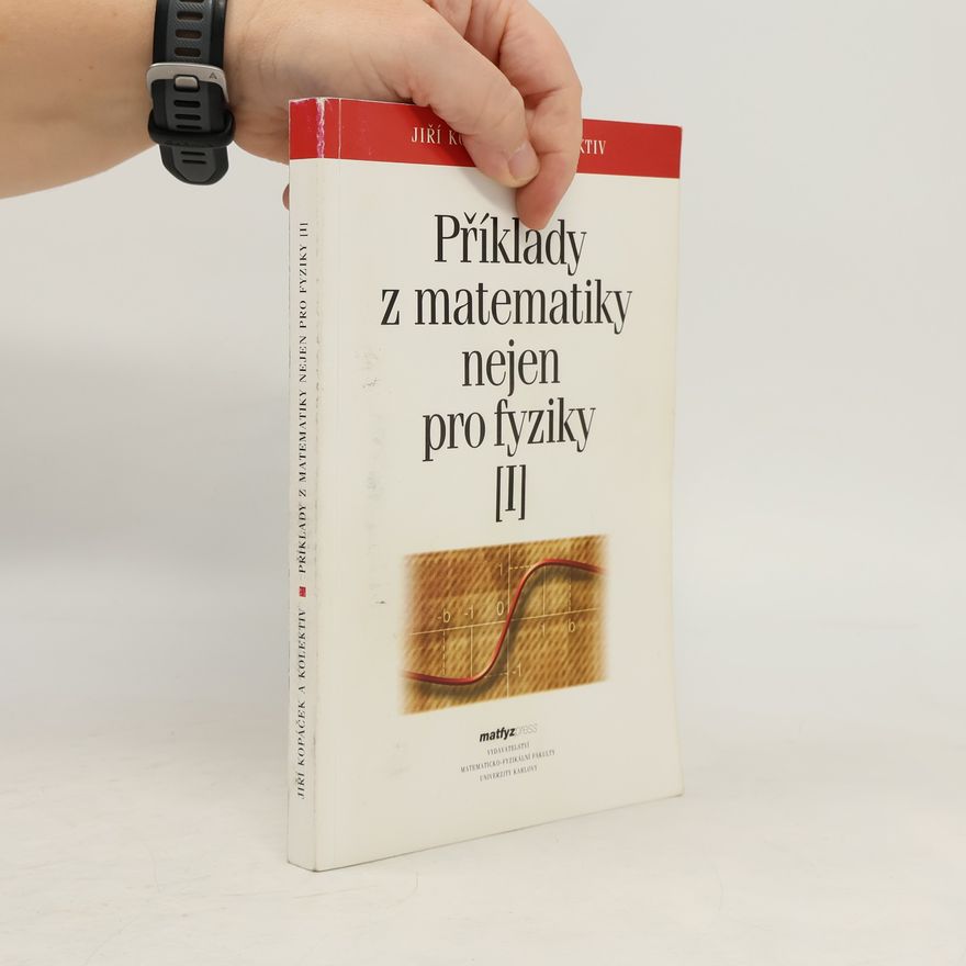 Jiří Kopáček Příklady z matematiky nejen pro fyziky I
