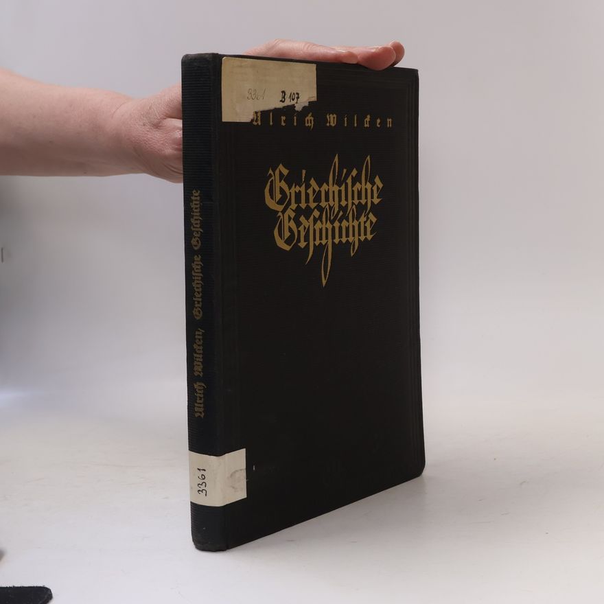 Ulrich Wilcken Griechische Geschichte im Rahmen der Altertumsgeschichte