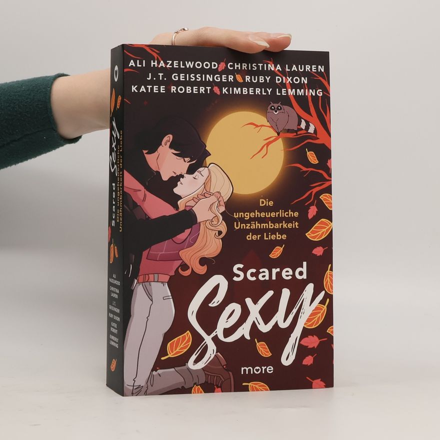 Ali Hazelwood Scared Sexy – Die ungeheuerliche Unzähmbarkeit der Liebe