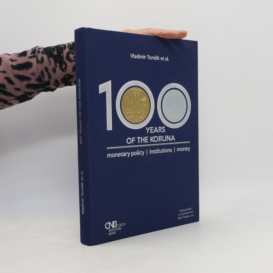 Various authors 100 let Česko-slovenské koruny/100 Years of the Koruna