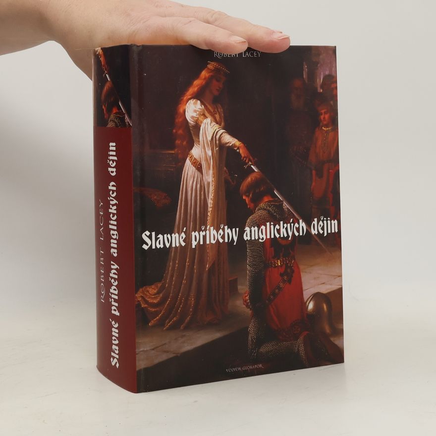 Robert Lacey Slavné příběhy anglických dějin