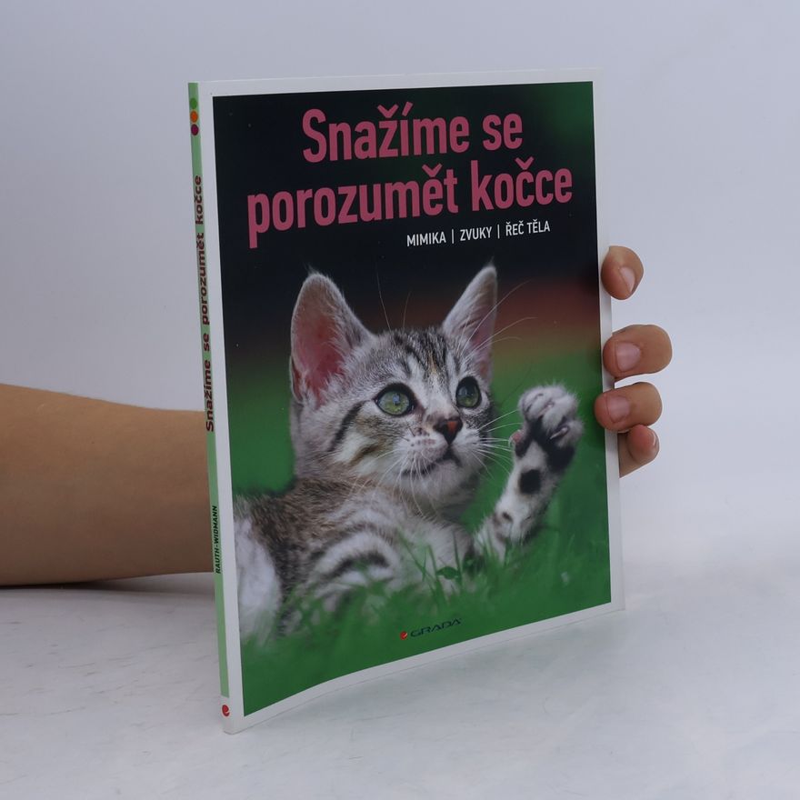 Lea Smrčková Snažíme se porozumět kočce. Mimika, zvuky, řeč těla
