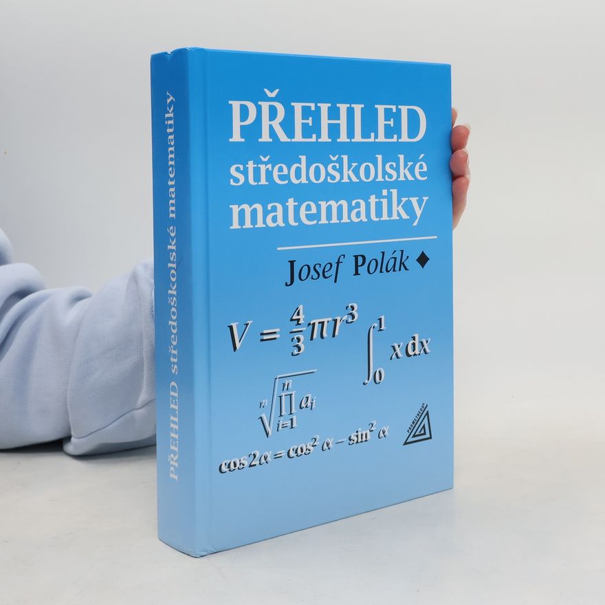 Josef Polák Přehled středoškolské matematiky