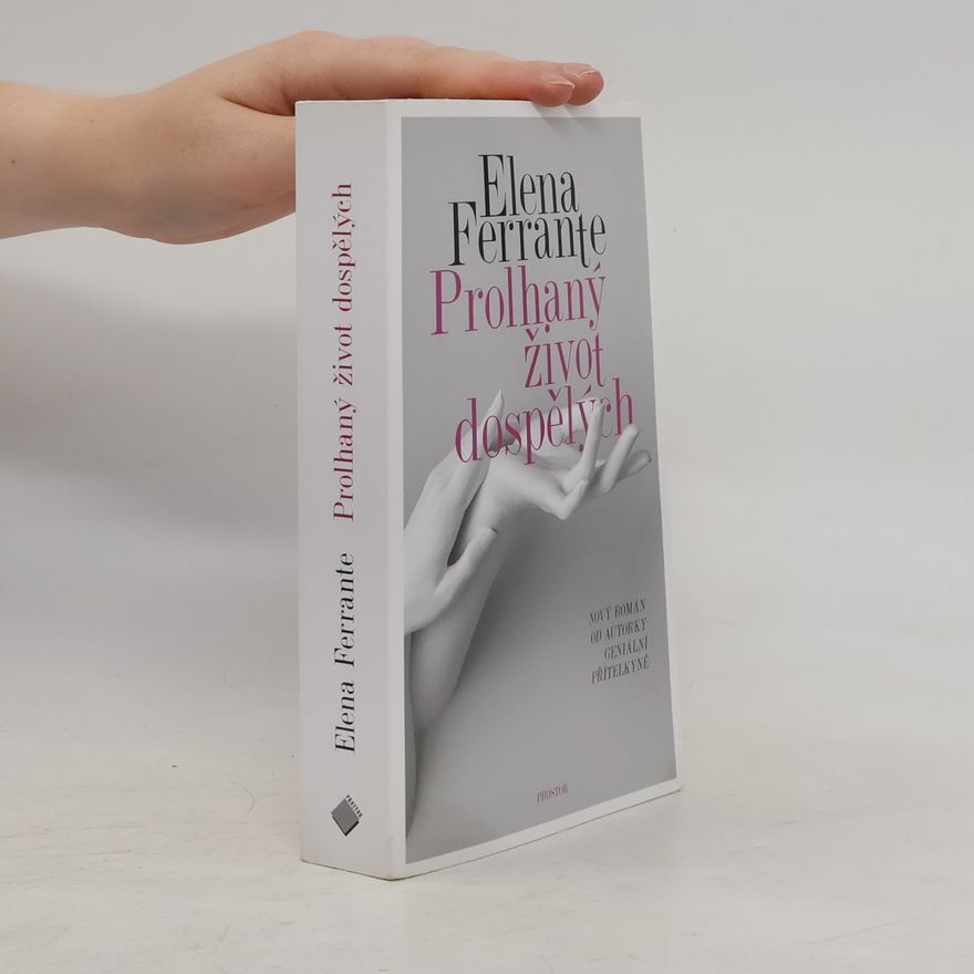 Elena Ferrante Prolhaný život dospělých