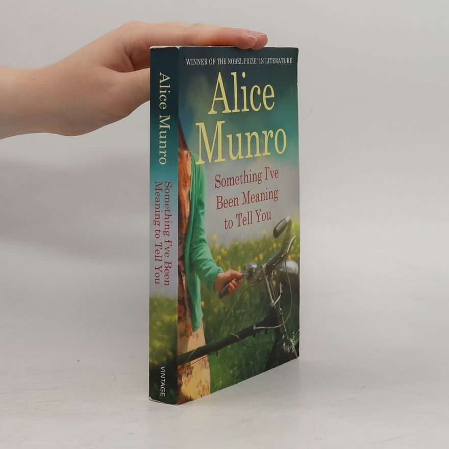 Alice Munro Something I've Been Meaning to Tell You