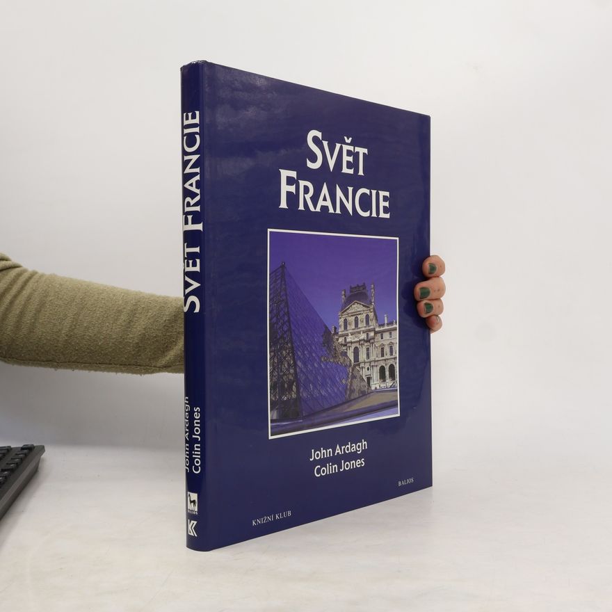 John Ardagh Svět Francie. Kulturní atlas